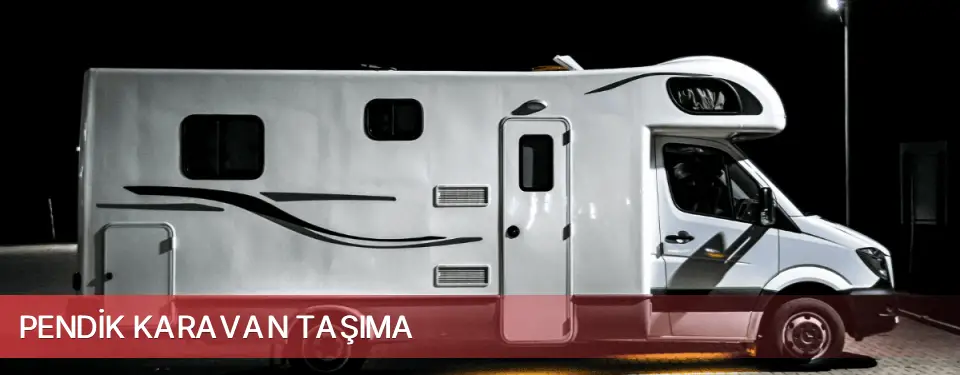 Pendik İlçemi Karavan Taşıma